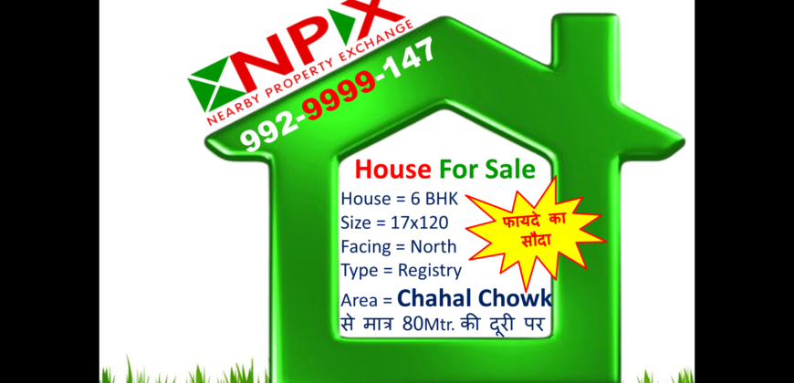 6 BHK 17.5×120 For Sale @ Chahal Chowk