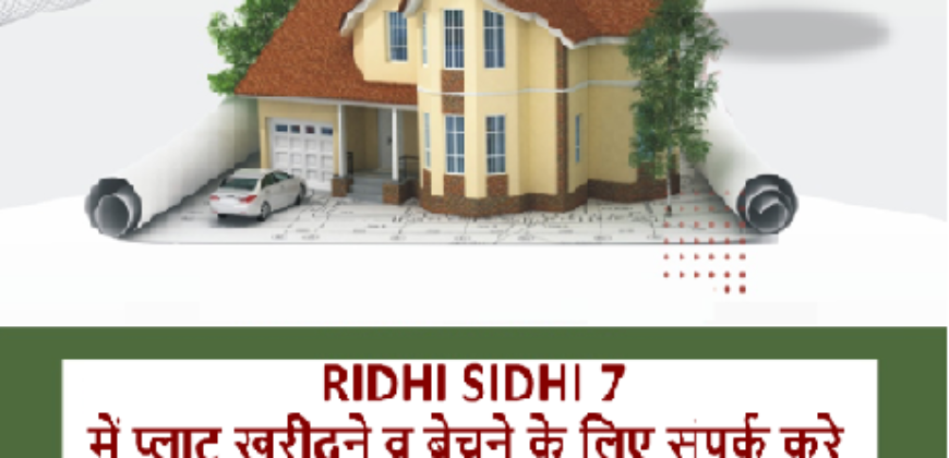 PLOT FOR SALE OR PURCHASE IN RIDHI SIDHI 7